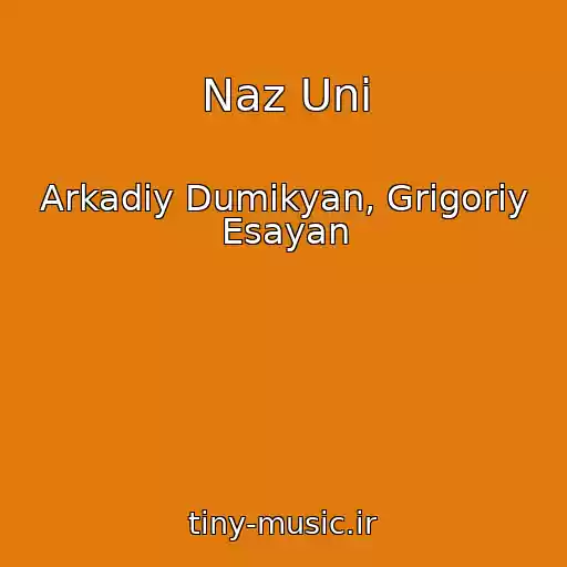 کاور آهنگ Naz Uni از Arkadiy Dumikyan, Grigoriy Esayan