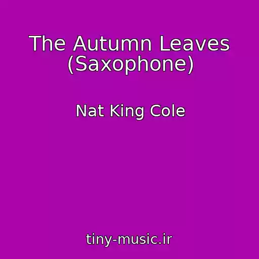 کاور آهنگ The Autumn Leaves (Saxophone) از Nat King Cole