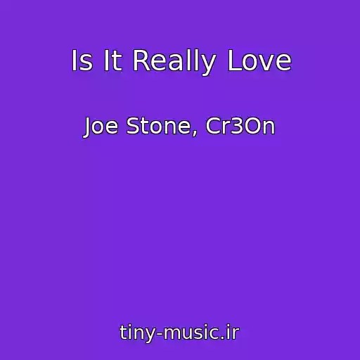 کاور آهنگ Is It Really Love از Joe Stone, Cr3On