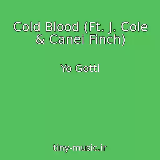 کاور آهنگ Cold Blood (Ft. J. Cole & Canei Finch) از Yo Gotti