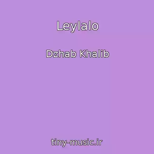 کاور آهنگ Leylalo از Dzhab Khalib