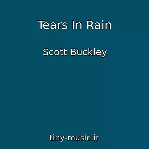 کاور آهنگ Tears In Rain از Scott Buckley