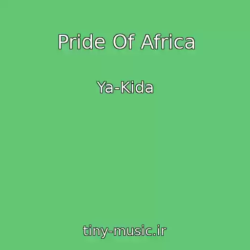 کاور آهنگ Pride Of Africa از Ya-Kida