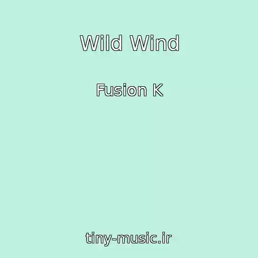 کاور آهنگ Wild Wind از Fusion K