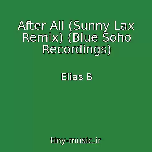 کاور آهنگ After All (Sunny Lax Remix) (Blue Soho Recordings) از Elias B