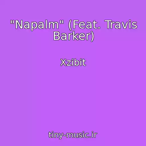 کاور آهنگ "Napalm" (Feat. Travis Barker) از Xzibit