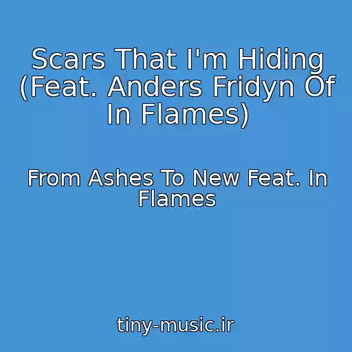 کاور آهنگ Scars That I'm Hiding (Feat. Anders Fridyn Of In Flames) از From Ashes To New Feat. In Flames