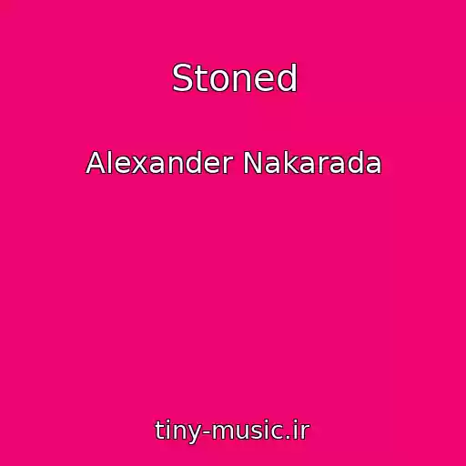 کاور آهنگ Stoned از Alexander Nakarada
