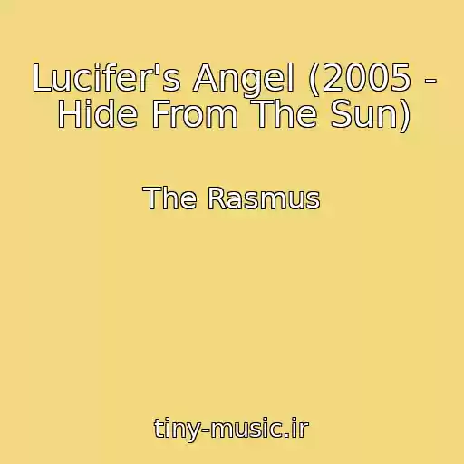 کاور آهنگ Lucifer's Angel (2005 - Hide From The Sun) از The Rasmus