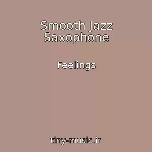کاور آهنگ Smooth Jazz Saxophone از Feelings