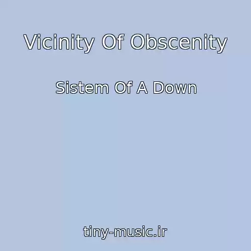 کاور آهنگ Vicinity Of Obscenity از Sistem Of A Down