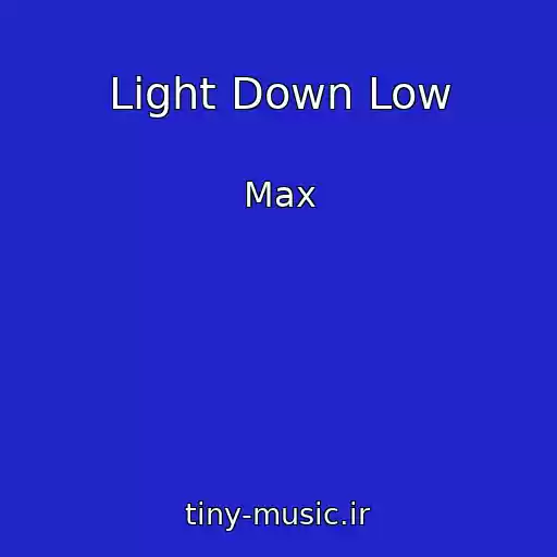 کاور آهنگ Light Down Low از Max