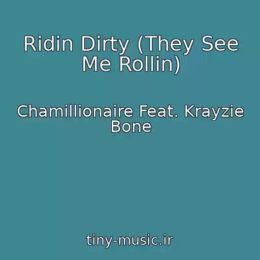 کاور آهنگ Ridin Dirty (They See Me Rollin) از Chamillionaire Feat. Krayzie Bone