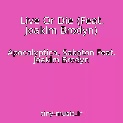 کاور آهنگ Live Or Die (Feat. Joakim Brodyn) از Apocalyptica, Sabaton Feat. Joakim Brodyn