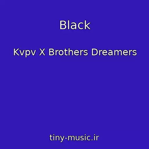 کاور آهنگ Black از Kvpv X Brothers Dreamers