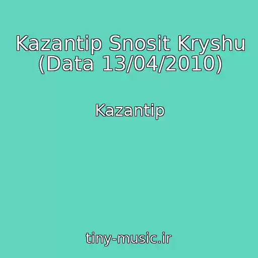 کاور آهنگ Kazantip Snosit Kryshu (Data 13/04/2010) از Kazantip