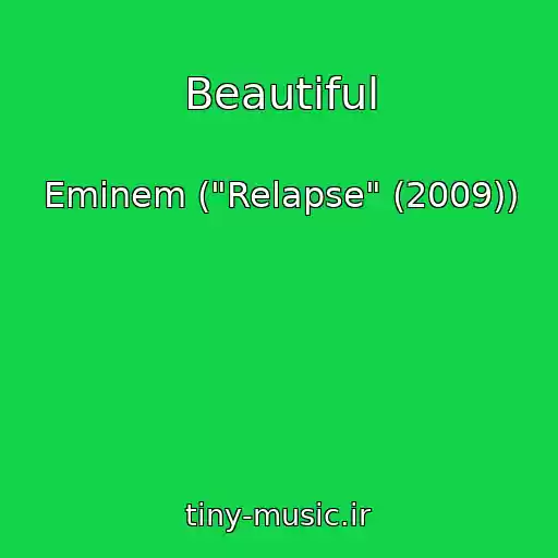 کاور آهنگ Beautiful از Eminem ("Relapse" (2009))