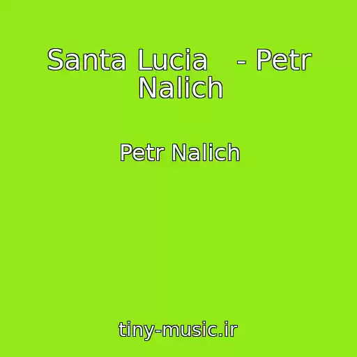 کاور آهنگ Santa Lucia   - Petr Nalich از Petr Nalich