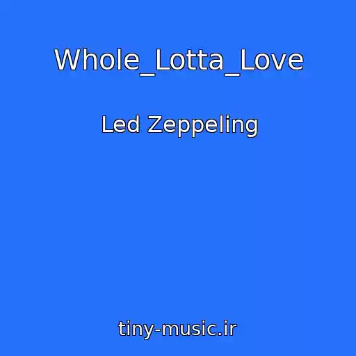کاور آهنگ Whole_Lotta_Love از Led Zeppeling