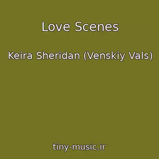 کاور آهنگ Love Scenes از Keira Sheridan (Venskiy Vals)