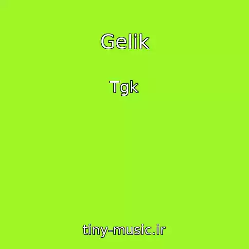 کاور آهنگ Gelik از Tgk