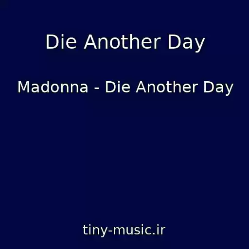 کاور آهنگ Die Another Day از Madonna - Die Another Day