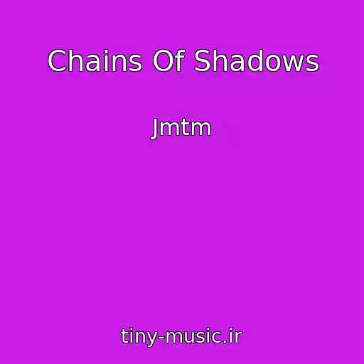 کاور آهنگ Chains Of Shadows از Jmtm