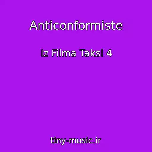 کاور آهنگ Anticonformiste از Iz Filma Taksi 4