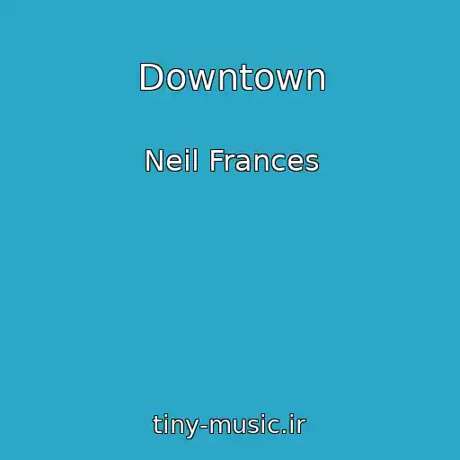 کاور آهنگ Downtown از Neil Frances