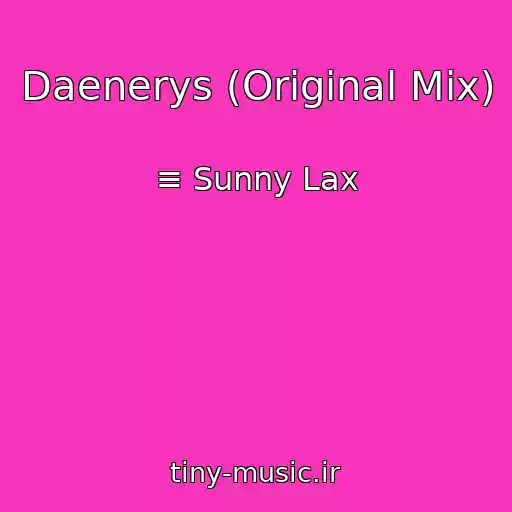 کاور آهنگ Daenerys (Original Mix) از ≡ Sunny Lax