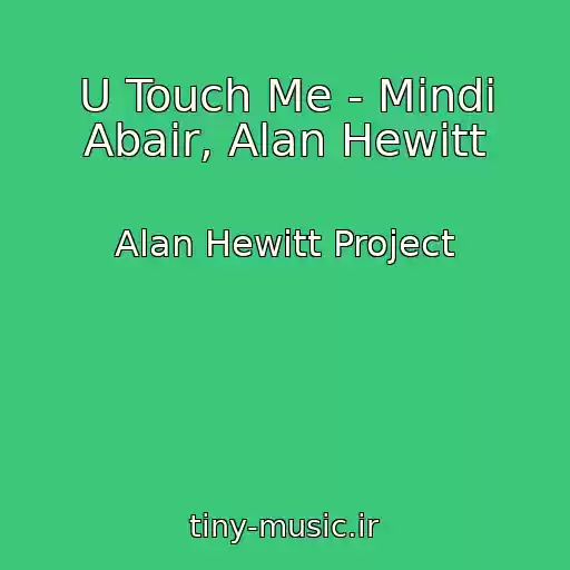 کاور آهنگ U Touch Me - Mindi Abair, Alan Hewitt از Alan Hewitt Project