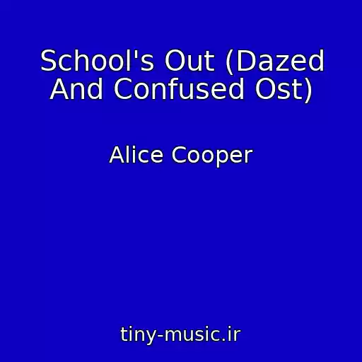 کاور آهنگ School's Out (Dazed And Confused Ost) از Alice Cooper