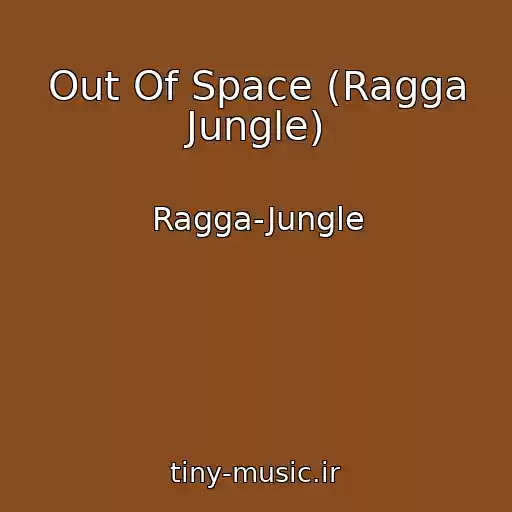 کاور آهنگ Out Of Space (Ragga Jungle) از Ragga-Jungle