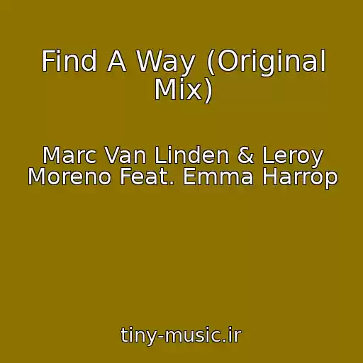 کاور آهنگ Find A Way (Original Mix) از Marc Van Linden & Leroy Moreno Feat. Emma Harrop