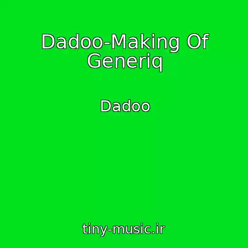 کاور آهنگ Dadoo-Making Of Generiq از Dadoo