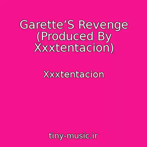 کاور آهنگ Garette’S Revenge (Produced By Xxxtentacion) از Xxxtentacion