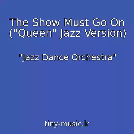 کاور آهنگ The Show Must Go On ("Queen" Jazz Version) از "Jazz Dance Orchestra"