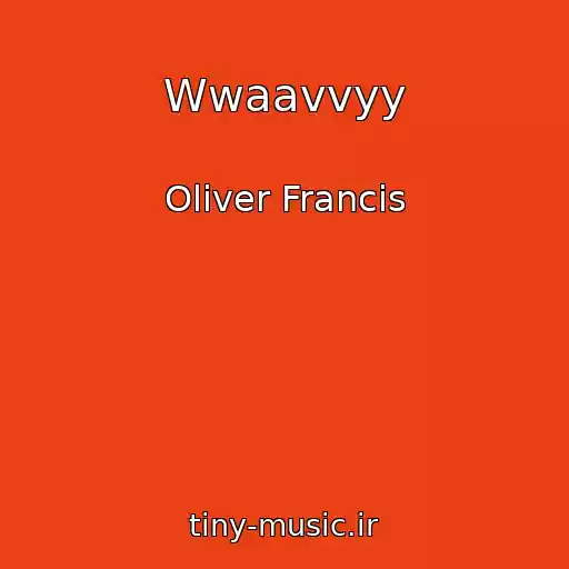 کاور آهنگ Wwaavvyy از Oliver Francis