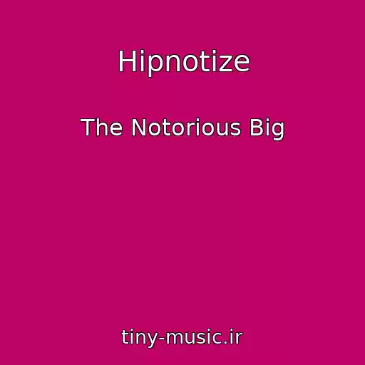 کاور آهنگ Hipnotize از The Notorious Big