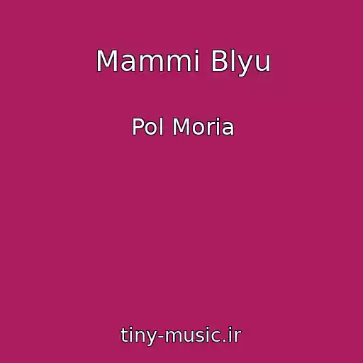 کاور آهنگ Mammi Blyu از Pol Moria