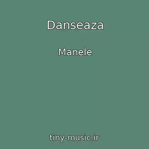 کاور آهنگ Danseaza از Manele