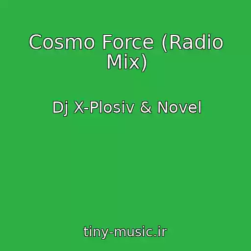 کاور آهنگ Cosmo Force (Radio Mix) از Dj X-Plosiv & Novel