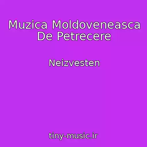 کاور آهنگ Muzica Moldoveneasca De Petrecere از Neizvesten