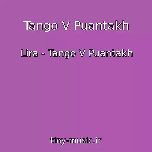 کاور آهنگ Tango V Puantakh از Lira - Tango V Puantakh
