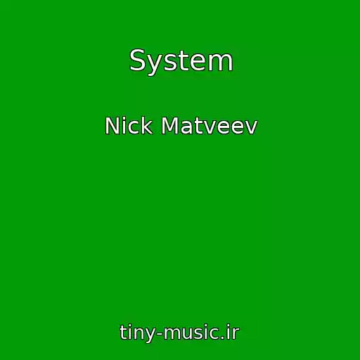 کاور آهنگ System از Nick Matveev