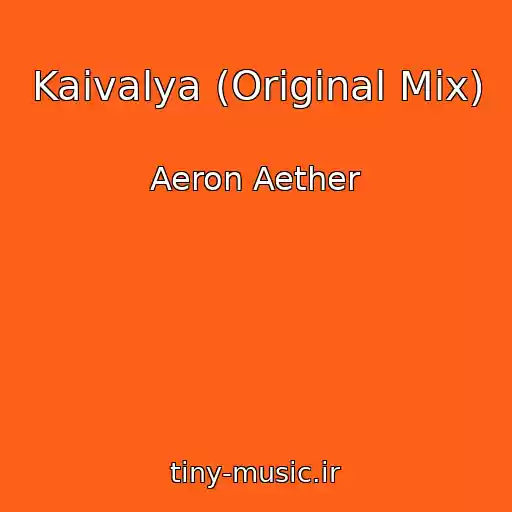 کاور آهنگ Kaivalya (Original Mix) از Aeron Aether