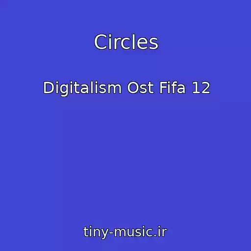 کاور آهنگ Circles از Digitalism Ost Fifa 12