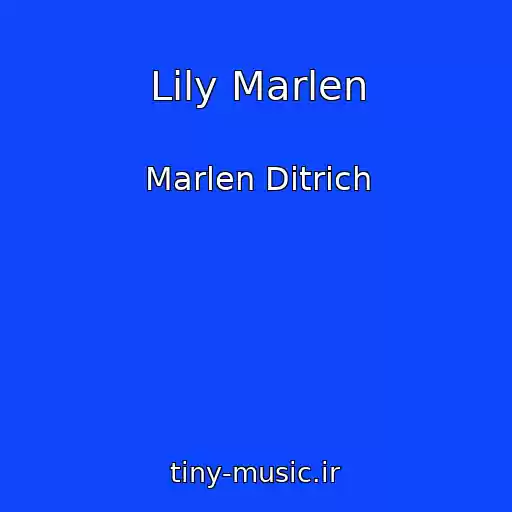 کاور آهنگ Lily Marlen از Marlen Ditrich