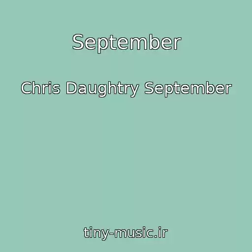 کاور آهنگ September از Chris Daughtry September
