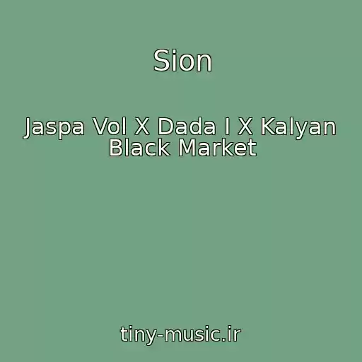 کاور آهنگ Sion از Jaspa Vol X Dada I X Kalyan Black Market